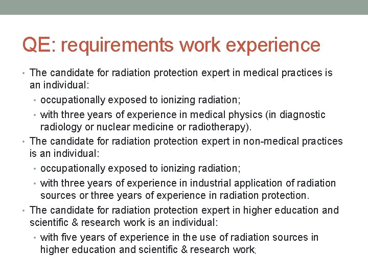 QE: requirements work experience • The candidate for radiation protection expert in medical practices