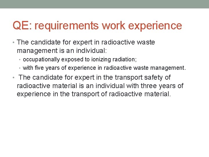 QE: requirements work experience • The candidate for expert in radioactive waste management is