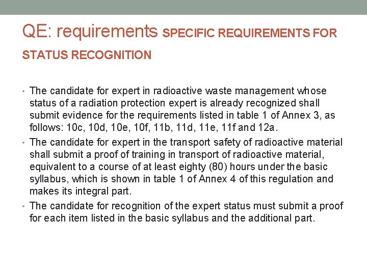 QE: requirements SPECIFIC REQUIREMENTS FOR STATUS RECOGNITION • The candidate for expert in radioactive