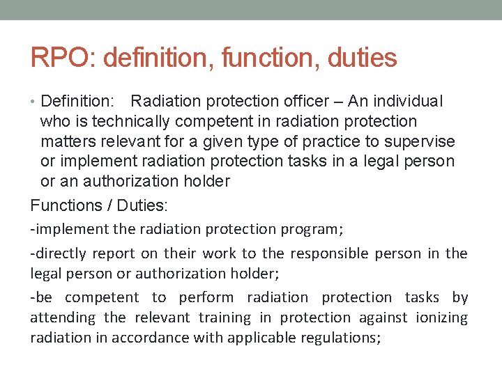 RPO: definition, function, duties • Definition: Radiation protection officer – An individual who is
