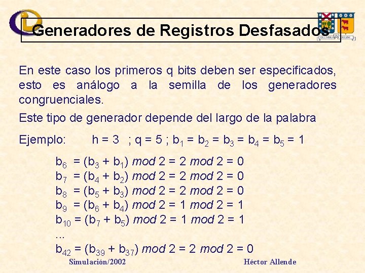 Generadores de Registros Desfasados En este caso los primeros q bits deben ser especificados,