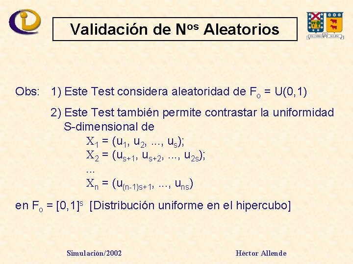 Validación de Nos Aleatorios Obs: 1) Este Test considera aleatoridad de Fo = U(0,