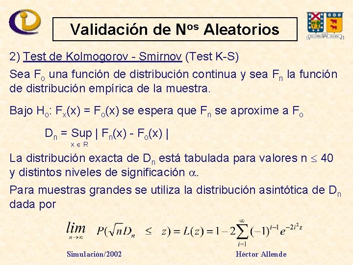 Validación de Nos Aleatorios 2) Test de Kolmogorov - Smirnov (Test K-S) Sea Fo