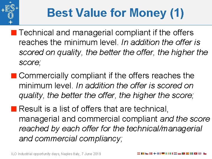 Best Value for Money (1) Technical and managerial compliant if the offers reaches the