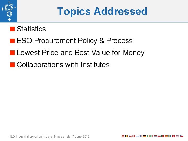 Topics Addressed Statistics ESO Procurement Policy & Process Lowest Price and Best Value for