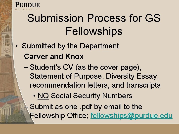 Submission Process for GS Fellowships • Submitted by the Department Carver and Knox –