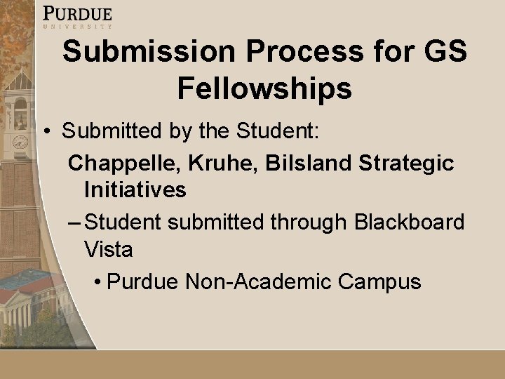 Submission Process for GS Fellowships • Submitted by the Student: Chappelle, Kruhe, Bilsland Strategic