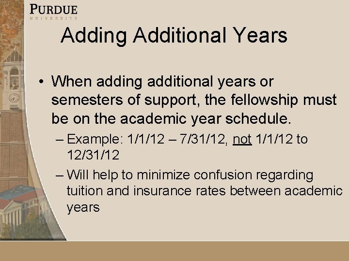 Adding Additional Years • When adding additional years or semesters of support, the fellowship