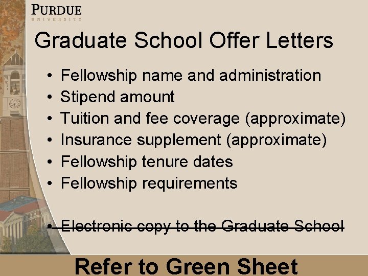 Graduate School Offer Letters • • • Fellowship name and administration Stipend amount Tuition