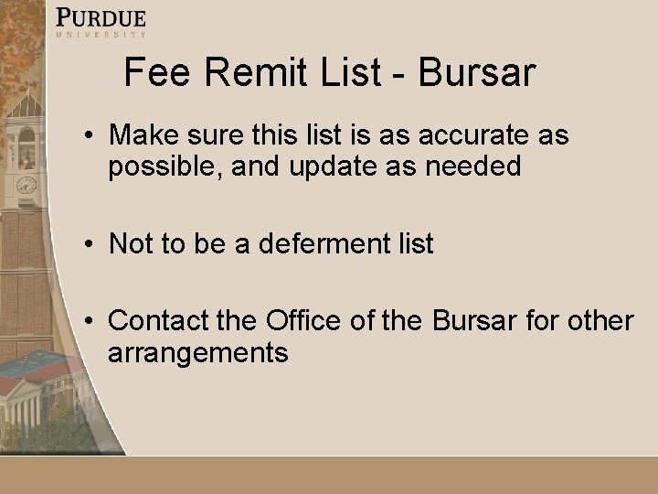 Fee Remit List - Bursar • Make sure this list is as accurate as