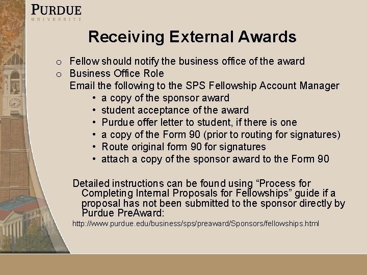 Receiving External Awards o Fellow should notify the business office of the award o