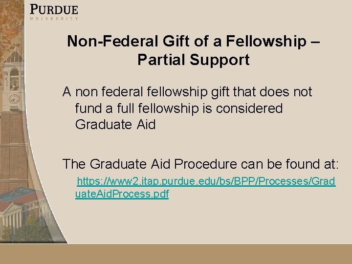 Non-Federal Gift of a Fellowship – Partial Support A non federal fellowship gift that