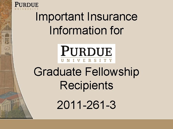 Important Insurance Information for Graduate Fellowship Recipients 2011 -261 -3 