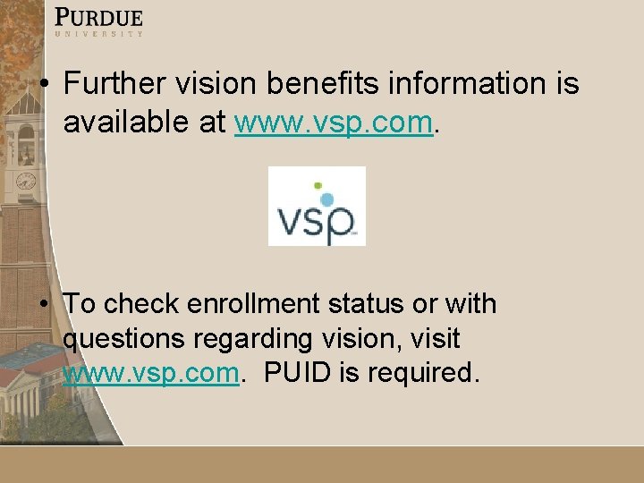  • Further vision benefits information is available at www. vsp. com. • To