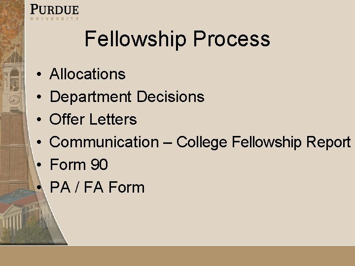 Fellowship Process • • • Allocations Department Decisions Offer Letters Communication – College Fellowship