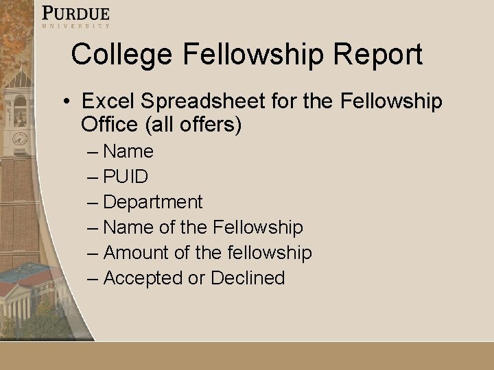 College Fellowship Report • Excel Spreadsheet for the Fellowship Office (all offers) – Name