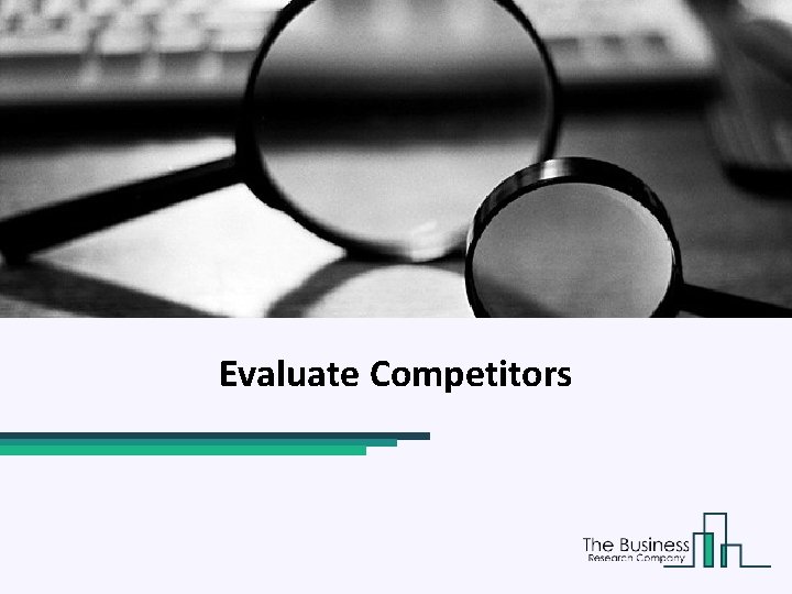 Evaluate Competitors 