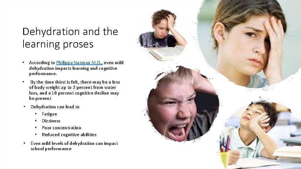 Dehydration and the learning proses • According to Philippa Norman M. D. , even Dehydration and the learning proses • According to Philippa Norman M. D. , even