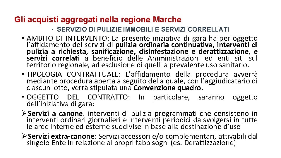 Gli acquisti aggregati nella regione Marche • SERVIZIO DI PULIZIE IMMOBILI E SERVIZI CORRELLATI