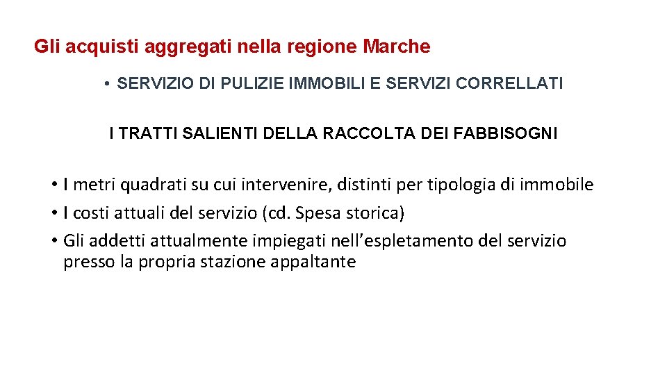 Gli acquisti aggregati nella regione Marche • SERVIZIO DI PULIZIE IMMOBILI E SERVIZI CORRELLATI