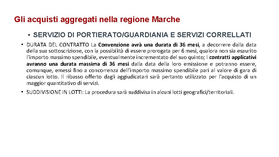 Gli acquisti aggregati nella regione Marche • SERVIZIO DI PORTIERATO/GUARDIANIA E SERVIZI CORRELLATI •