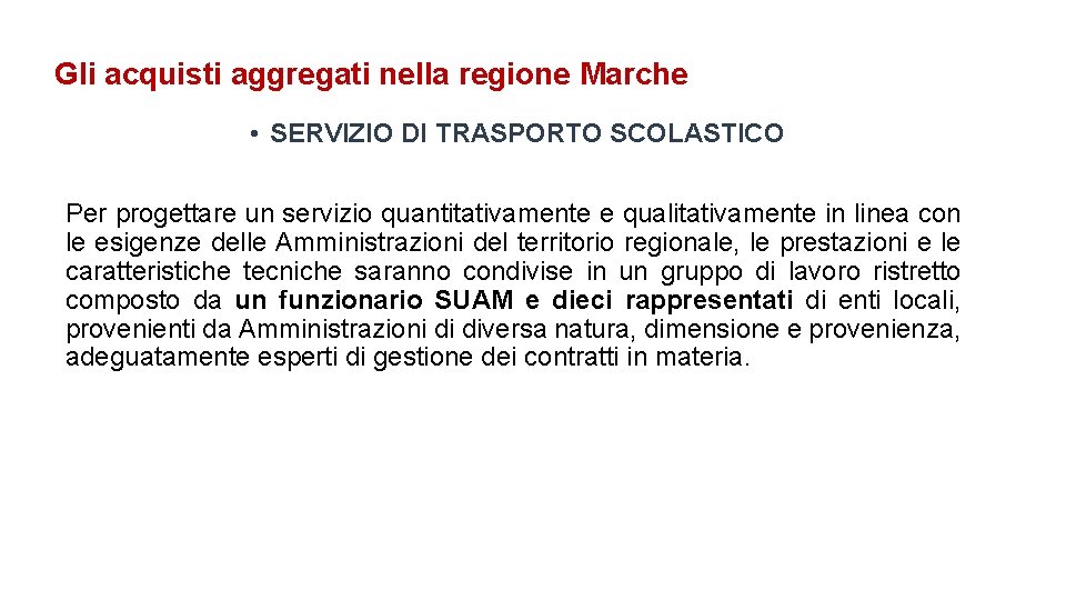 Gli acquisti aggregati nella regione Marche • SERVIZIO DI TRASPORTO SCOLASTICO Per progettare un