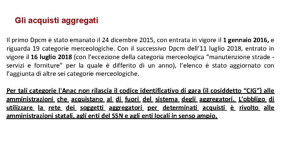 Gli acquisti aggregati Il primo Dpcm è stato emanato il 24 dicembre 2015, con