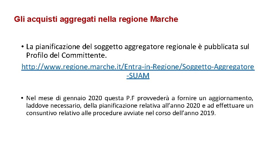 Gli acquisti aggregati nella regione Marche • La pianificazione del soggetto aggregatore regionale è