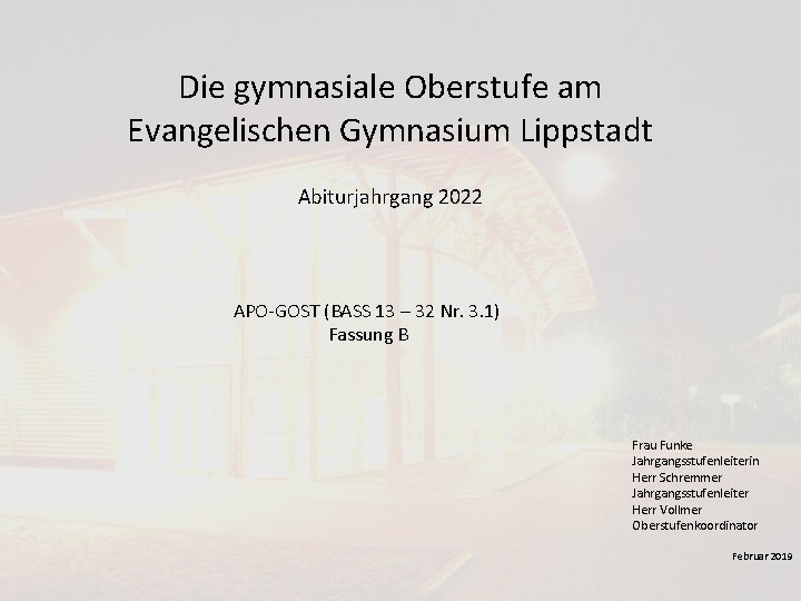 Die gymnasiale Oberstufe am Evangelischen Gymnasium Lippstadt Abiturjahrgang 2022 APO-GOST (BASS 13 – 32