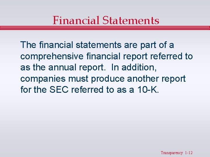 Financial Statements The financial statements are part of a comprehensive financial report referred to