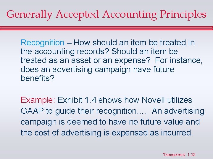 Generally Accepted Accounting Principles Recognition – How should an item be treated in the