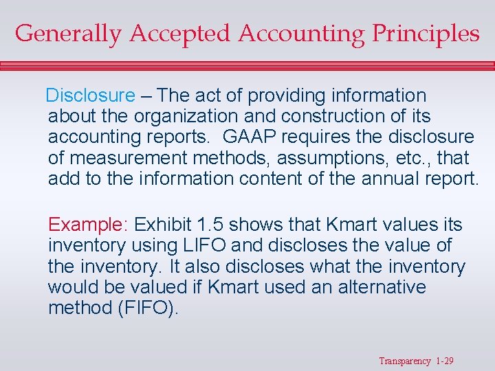 Generally Accepted Accounting Principles Disclosure – The act of providing information about the organization