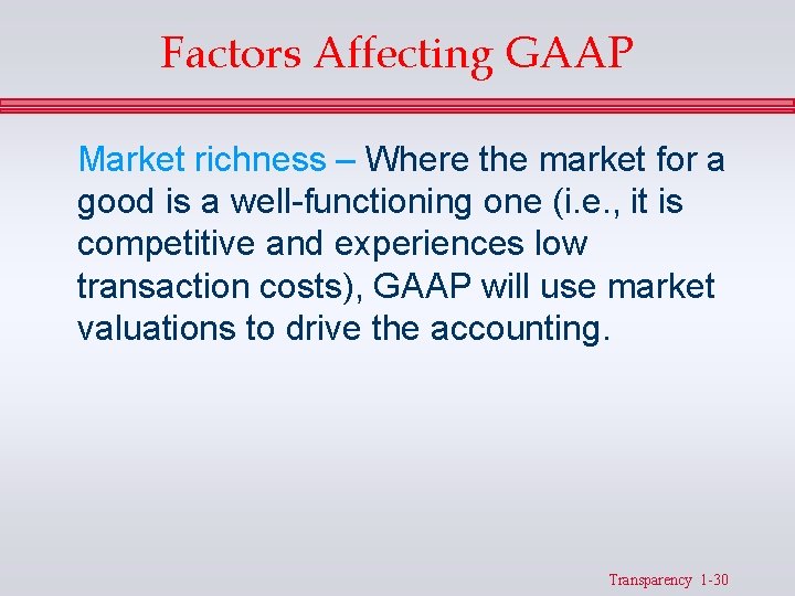 Factors Affecting GAAP Market richness – Where the market for a good is a