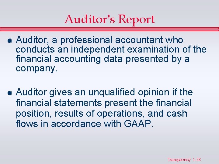 Auditor's Report & Auditor, a professional accountant who conducts an independent examination of the