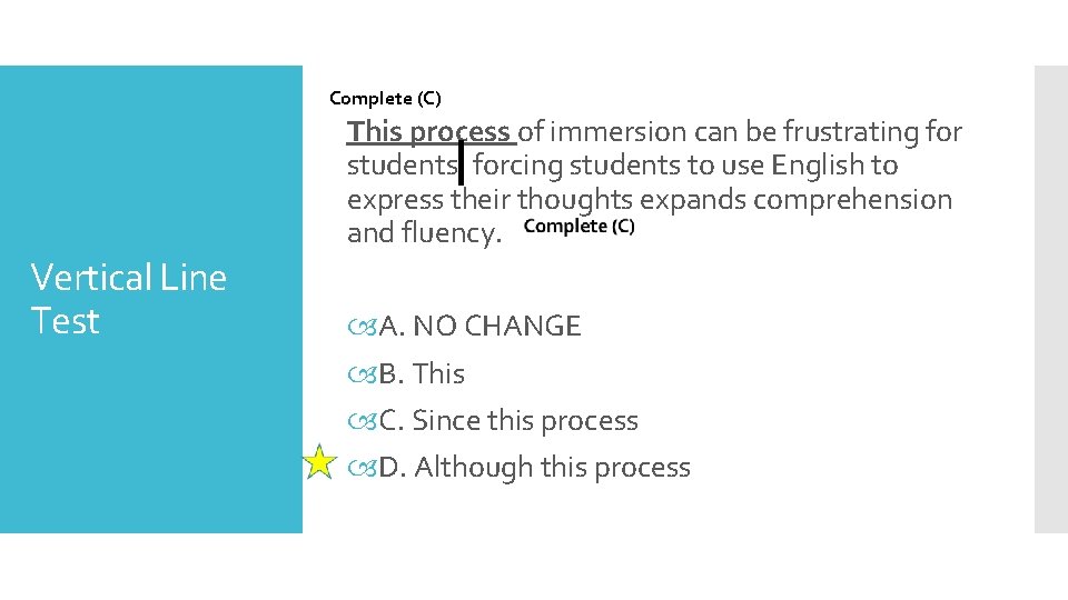 Complete (C) This process of immersion can be frustrating for students, forcing students to