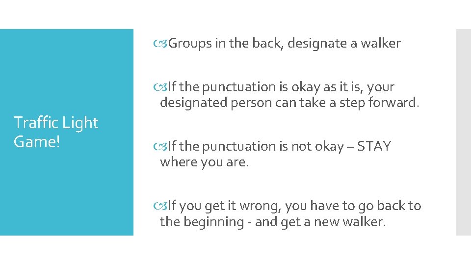  Groups in the back, designate a walker If the punctuation is okay as