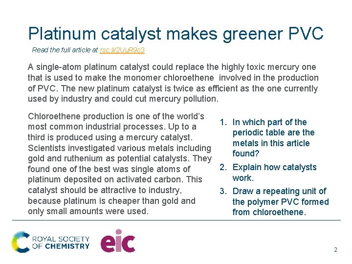 Platinum catalyst makes greener PVC Read the full article at rsc. li/2 Uu. R