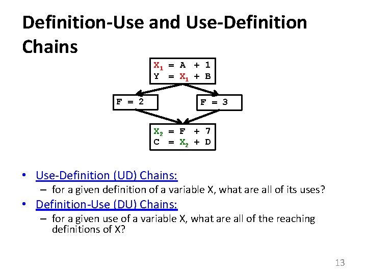 Definition-Use and Use-Definition Chains X 1 = A 2 + 1 Y 2 =