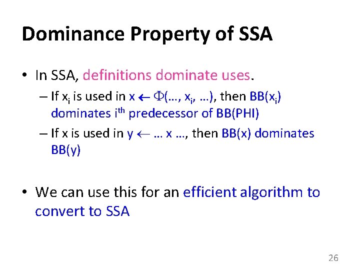 Dominance Property of SSA • In SSA, definitions dominate uses. – If xi is
