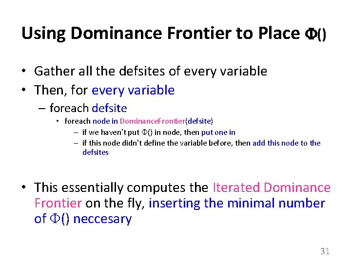 Using Dominance Frontier to Place () • Gather all the defsites of every variable