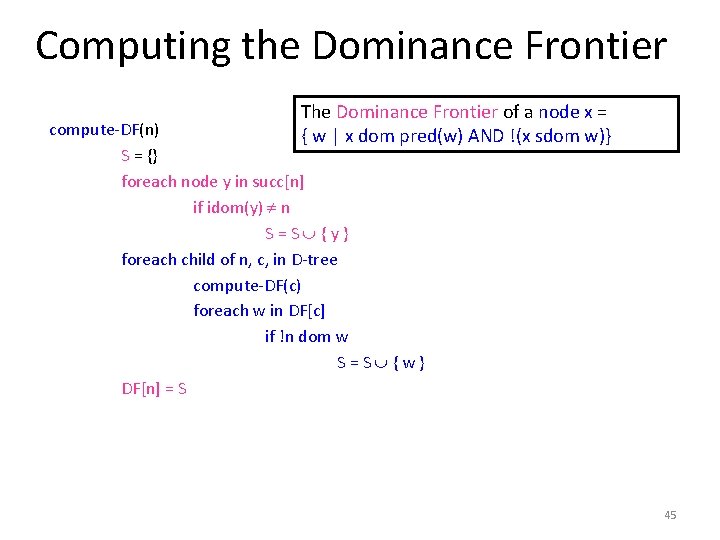 Computing the Dominance Frontier The Dominance Frontier of a node x = { w