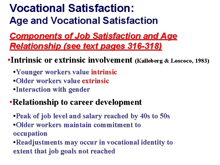 Vocational Satisfaction: Age and Vocational Satisfaction Components of Job Satisfaction and Age Relationship (see