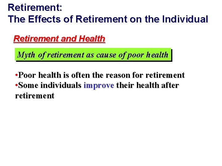 Retirement: The Effects of Retirement on the Individual Retirement and Health Myth of retirement
