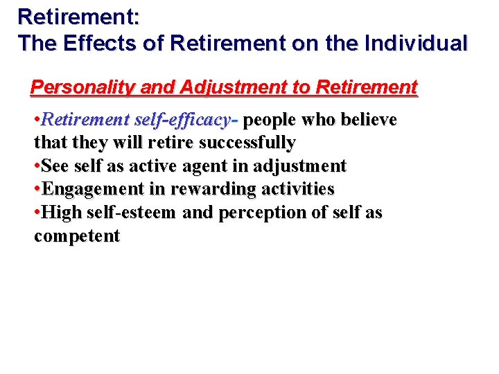Retirement: The Effects of Retirement on the Individual Personality and Adjustment to Retirement •