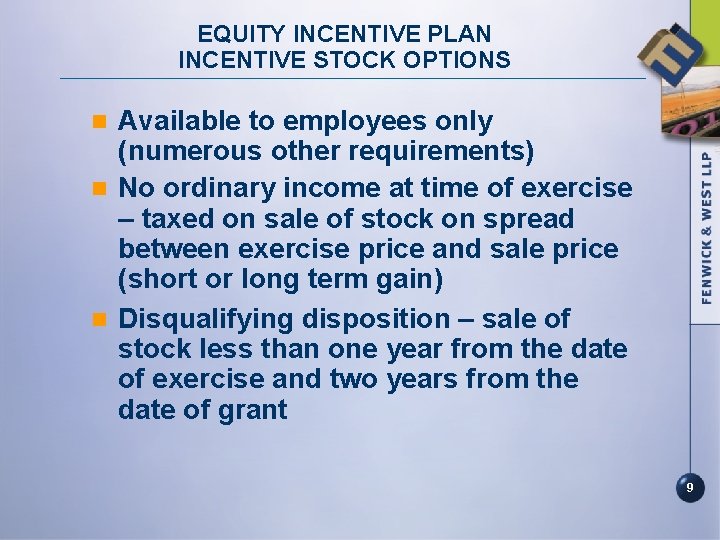 EQUITY INCENTIVE PLAN INCENTIVE STOCK OPTIONS Available to employees only (numerous other requirements) n
