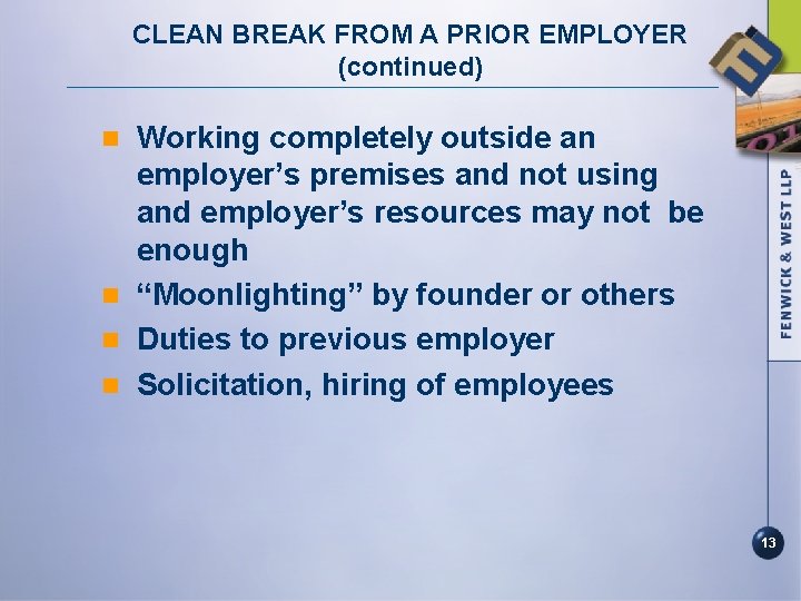 CLEAN BREAK FROM A PRIOR EMPLOYER (continued) Working completely outside an employer’s premises and