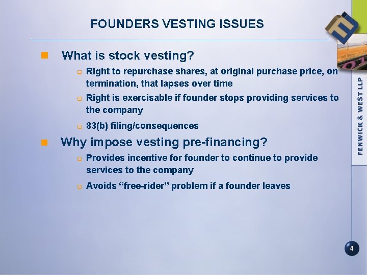 FOUNDERS VESTING ISSUES n What is stock vesting? q q q n Right to