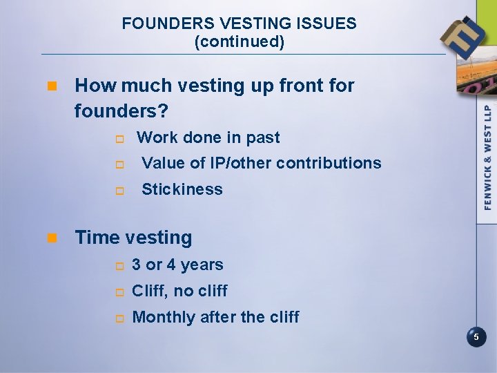 FOUNDERS VESTING ISSUES (continued) n How much vesting up front for founders? o n