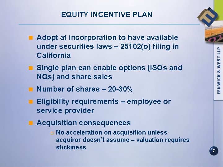 EQUITY INCENTIVE PLAN n Adopt at incorporation to have available under securities laws –