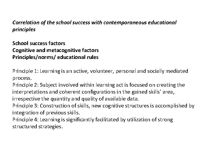 Correlation of the school success with contemporaneous educational principles School success factors Cognitive and